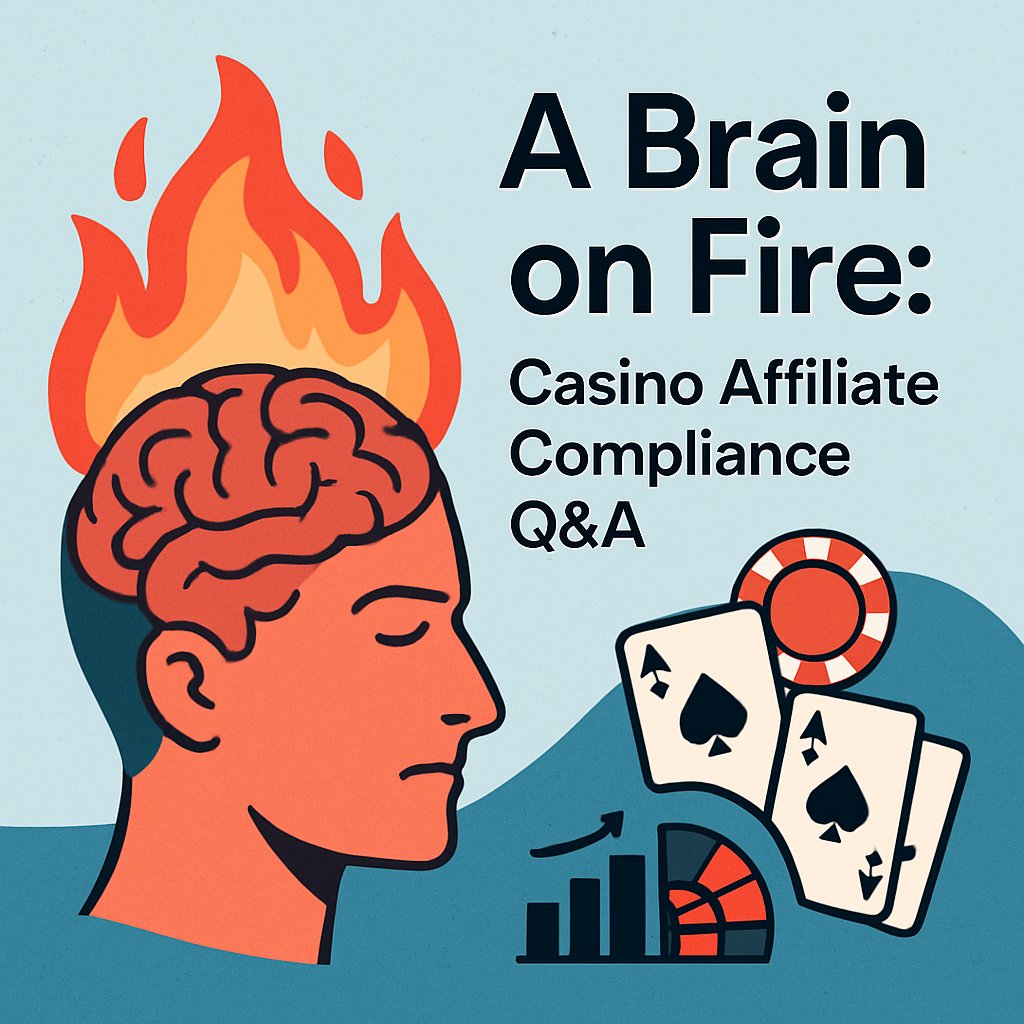 A Brain on Fire: Casino Affiliate Compliance Q&A